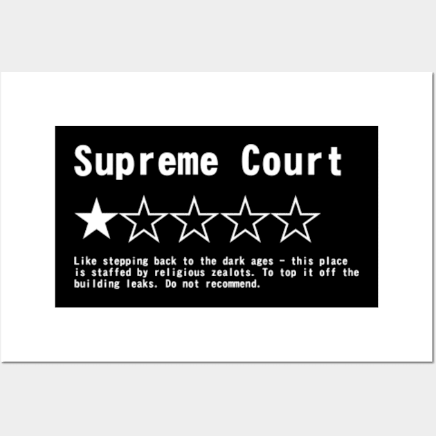 Supreme Court Review, One Star, do not recommend. Pro choice, save Roe vs Wade. Wall Art by VisualsbyFranzi